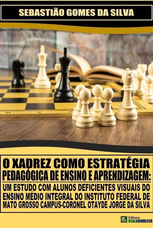 O Xadrez como Estratégia Pedagógica de Ensino e Aprendizagem: Um